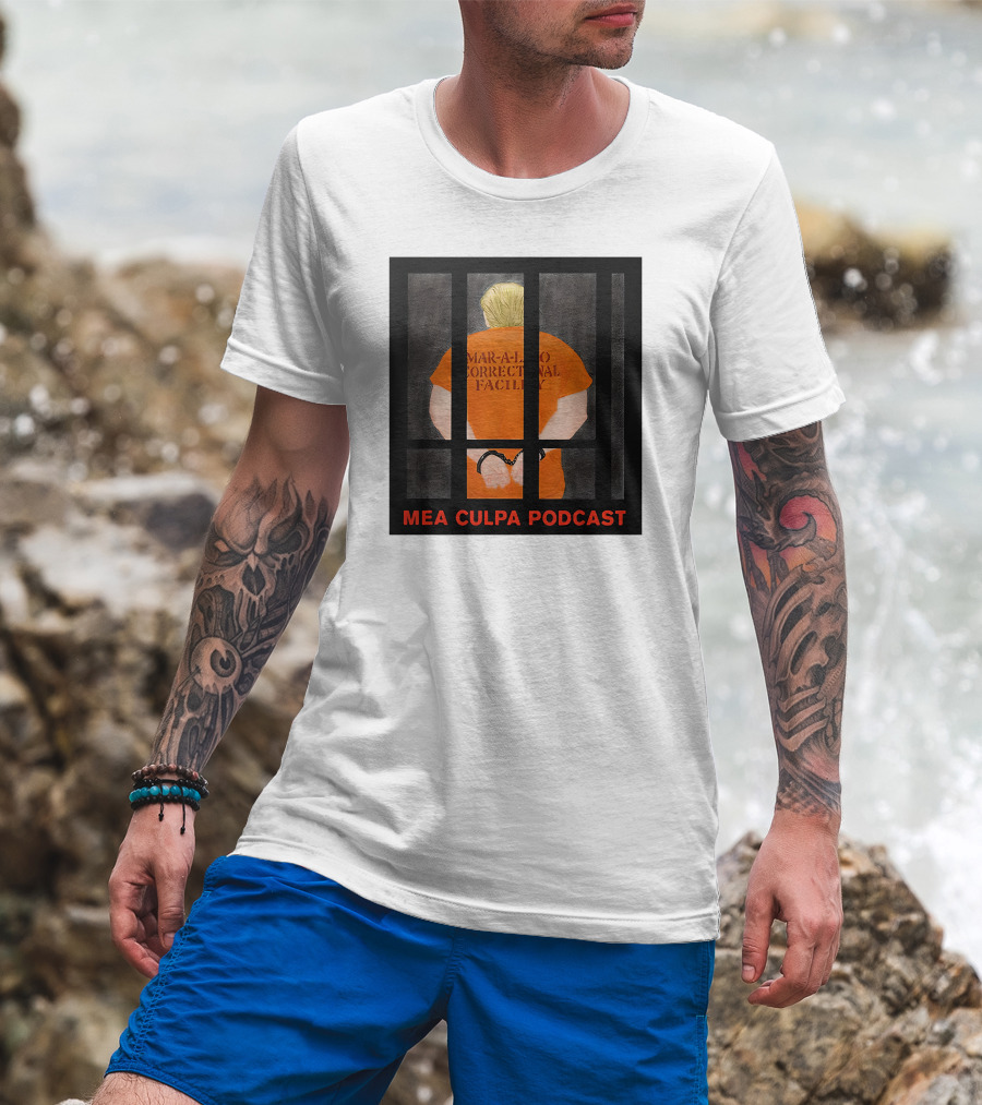 Mar-A-Lago Correctional Facility Mea Culpa Podcast Orange Jumpsuit T-Shirt