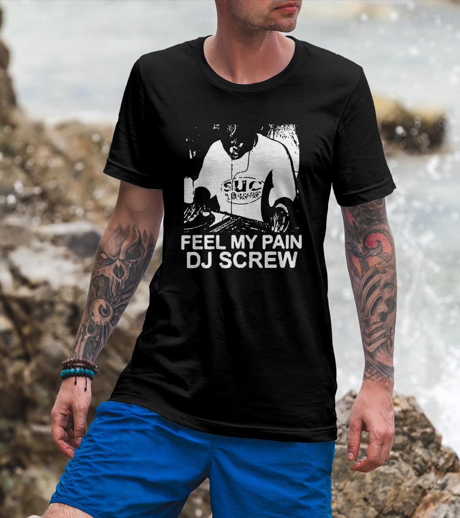 Feel My Pain DJ Screw S.U.C Tattoo T-Shirt