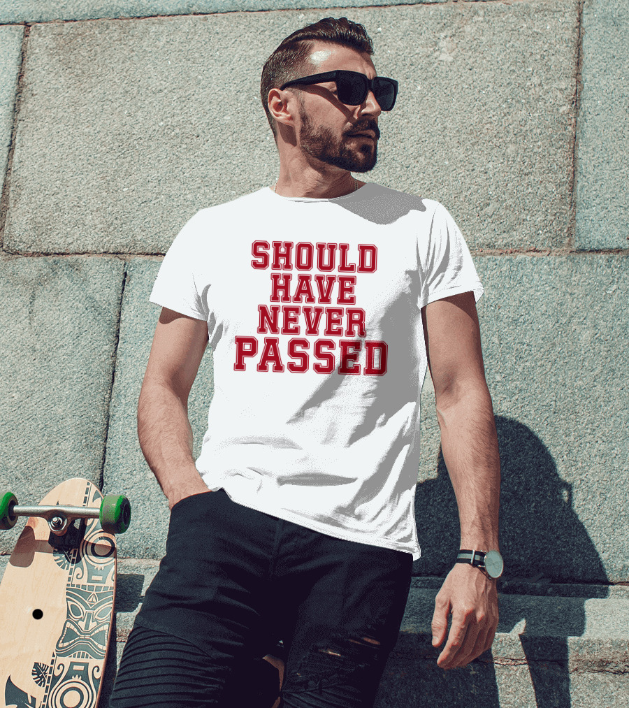 Should Have Never Passed Football Sports Humor T-Shirt
