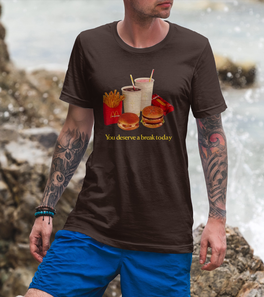 McDonald's You Deserve A Break Today Fries Burgers Drinks T-Shirt