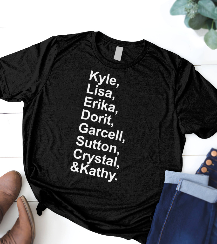 Kyle Lisa Erika Dorit Garcelle Sutton Crystal And Kathy T-Shirt