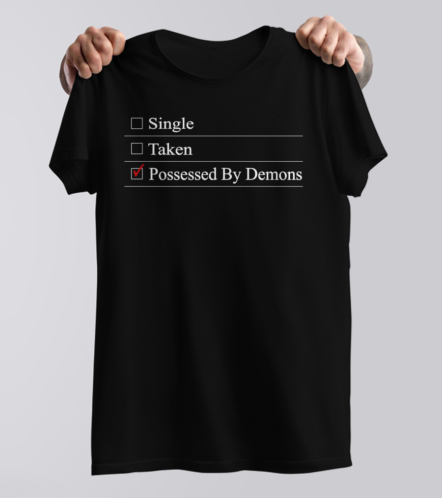 Single Taken Possessed By Demons Checked Box Humor T-Shirt