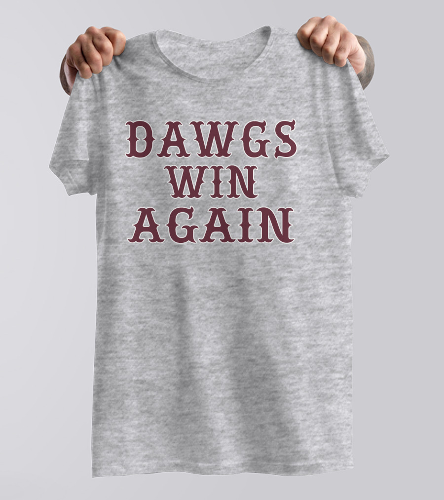 DAWGS WIN AGAIN Classic Victory T-Shirt