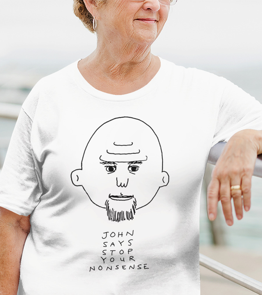 John Says Stop Your Nonsense With Sketch Drawing Of Bald Man With Goatee T-Shirt