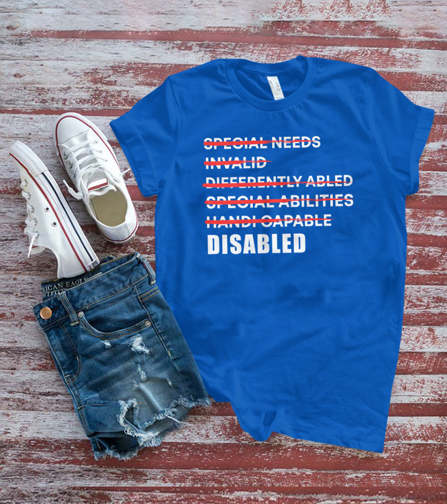 Special Needs Invalid Differently Abled Special Abilities Handicappable Disabled T-Shirt