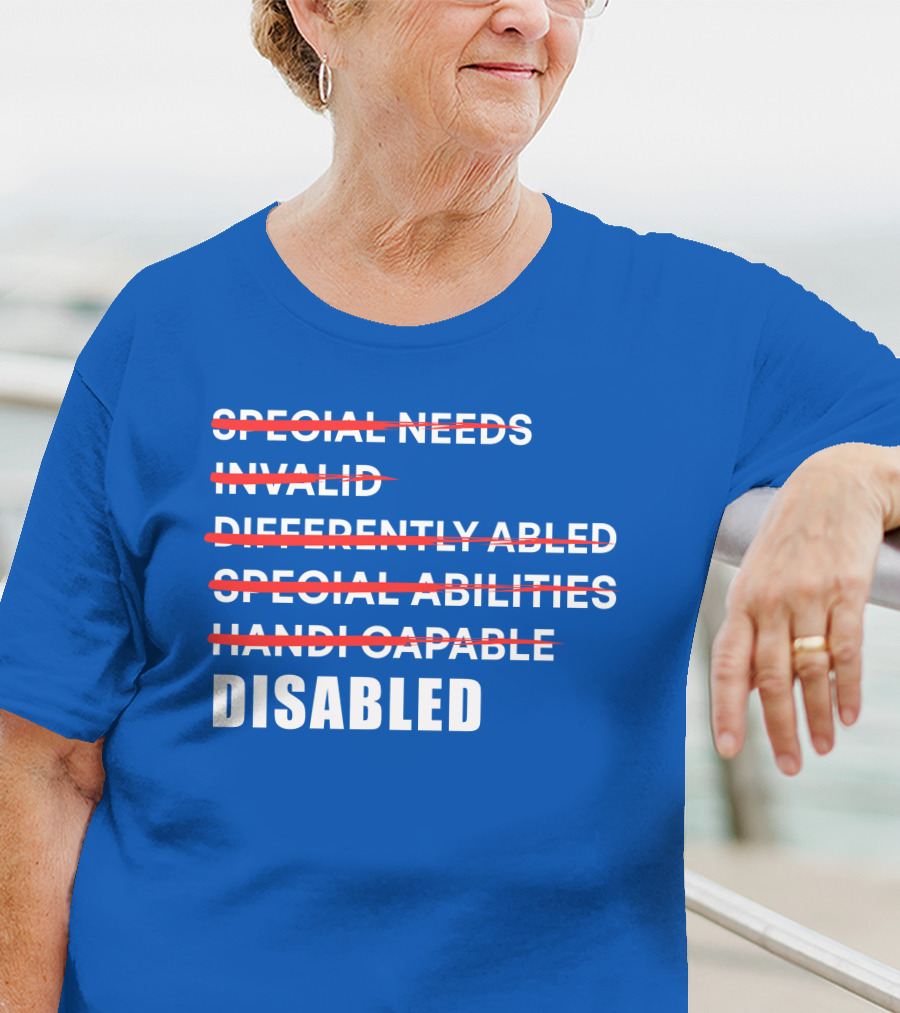 Special Needs Invalid Differently Abled Special Abilities Handicappable Disabled T-Shirt