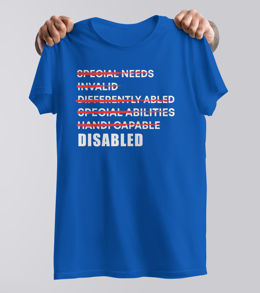 Special Needs Invalid Differently Abled Special Abilities Handicappable Disabled T-Shirt