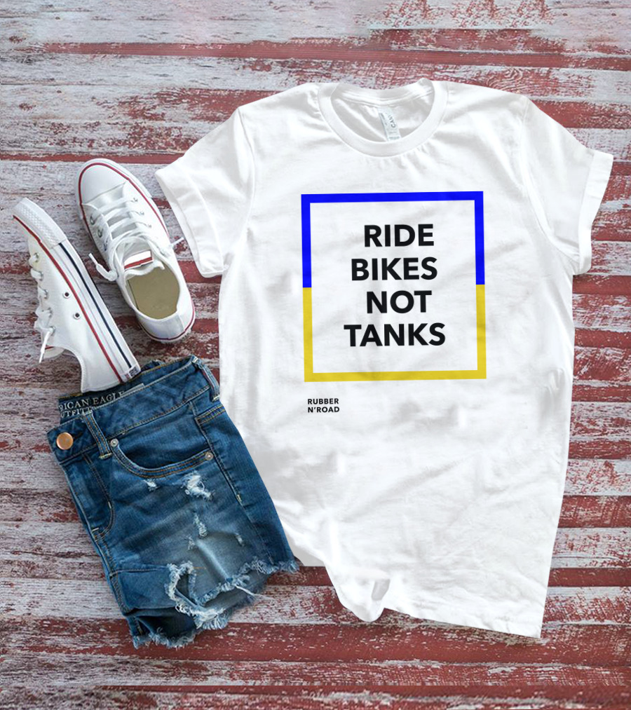 RIDE BIKES NOT TANKS RUBBER N'ROAD T-Shirt