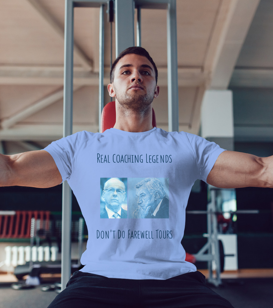 Real Coaching Legends Don't Do Farewell Tours T-Shirt