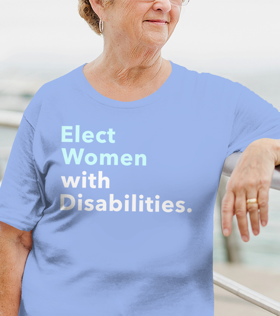 Elect Women With Disabilities Empowerment Advocacy T-Shirt