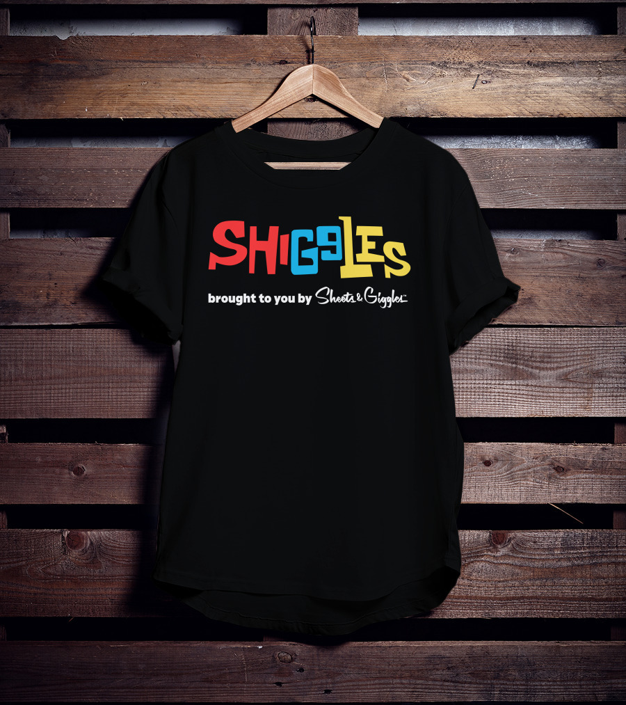 SHIGGLES Brought To You By Sheets And Giggles T-Shirt