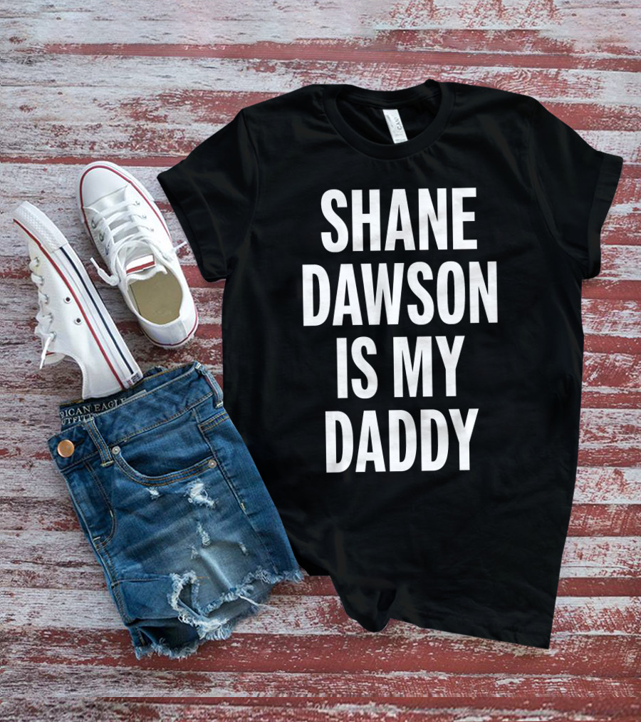 Shane Dawson Is My Daddy T-Shirt
