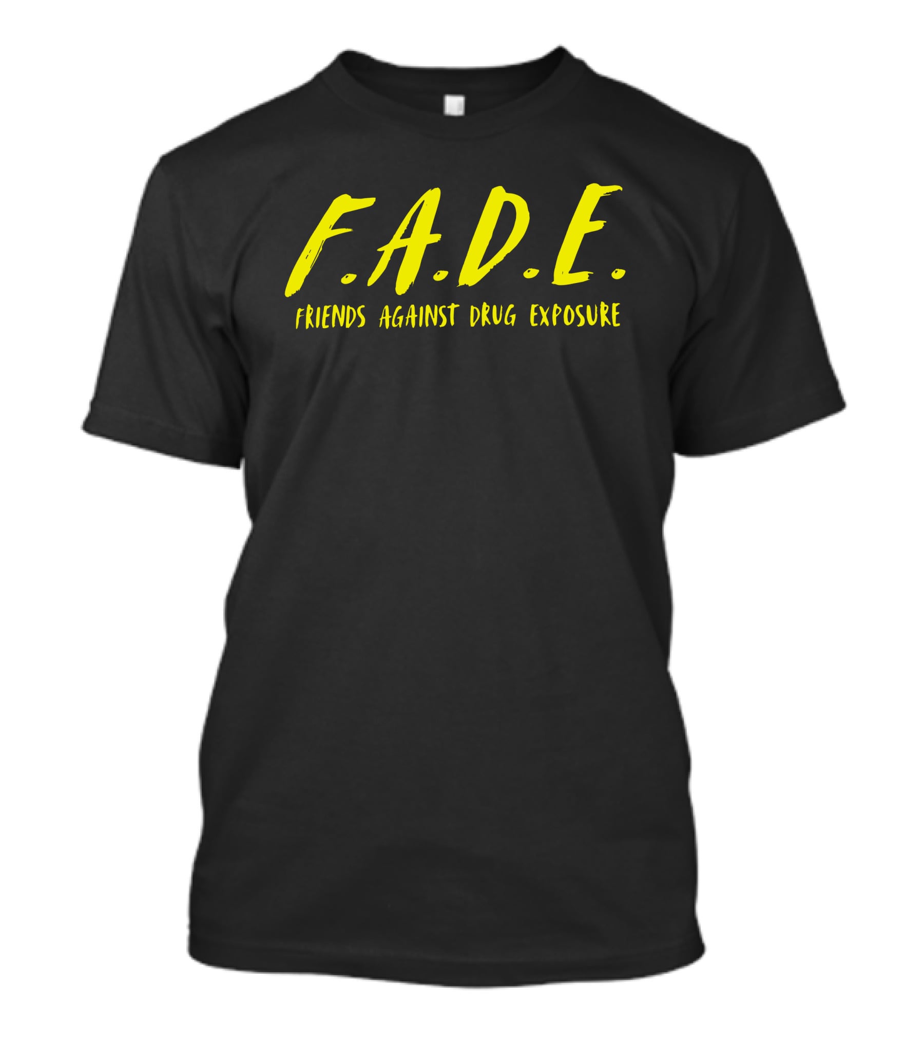 F.A.D.E. Friends Against Drug Exposure T-Shirt