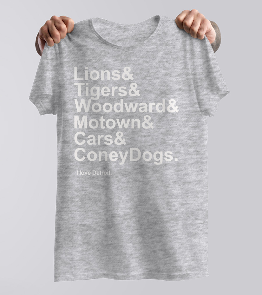 Lions Tigers Woodward Motown Cars Coney Dogs I Love Detroit T-Shirt