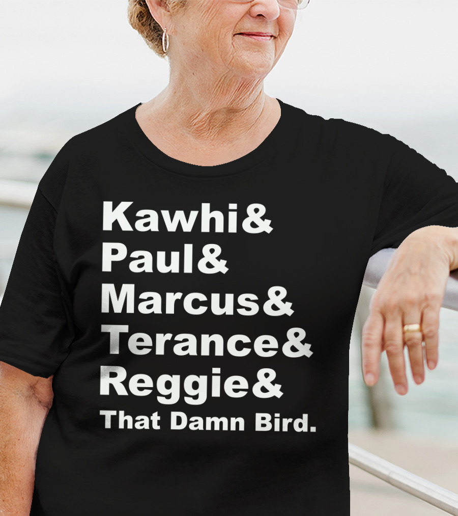 Kawhi Paul Marcus Terance Reggie That Damn Bird Basketball References T-Shirt