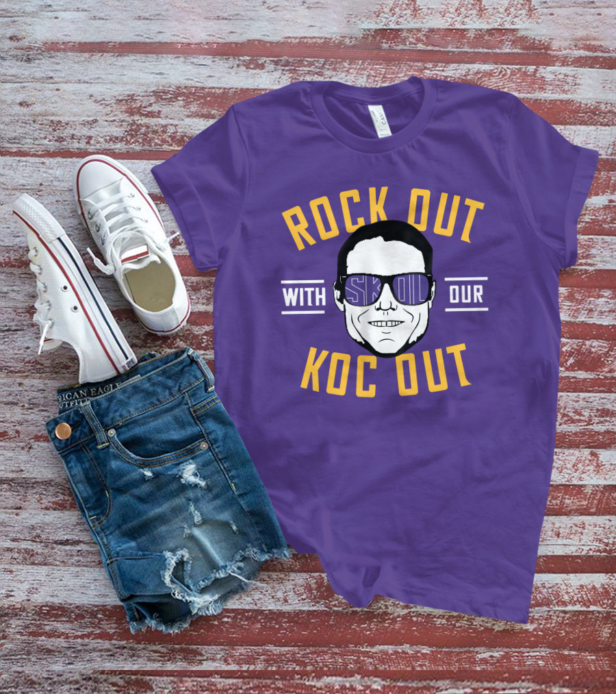 ROCK OUT WITH SKOL OUR KOC OUT T-Shirt