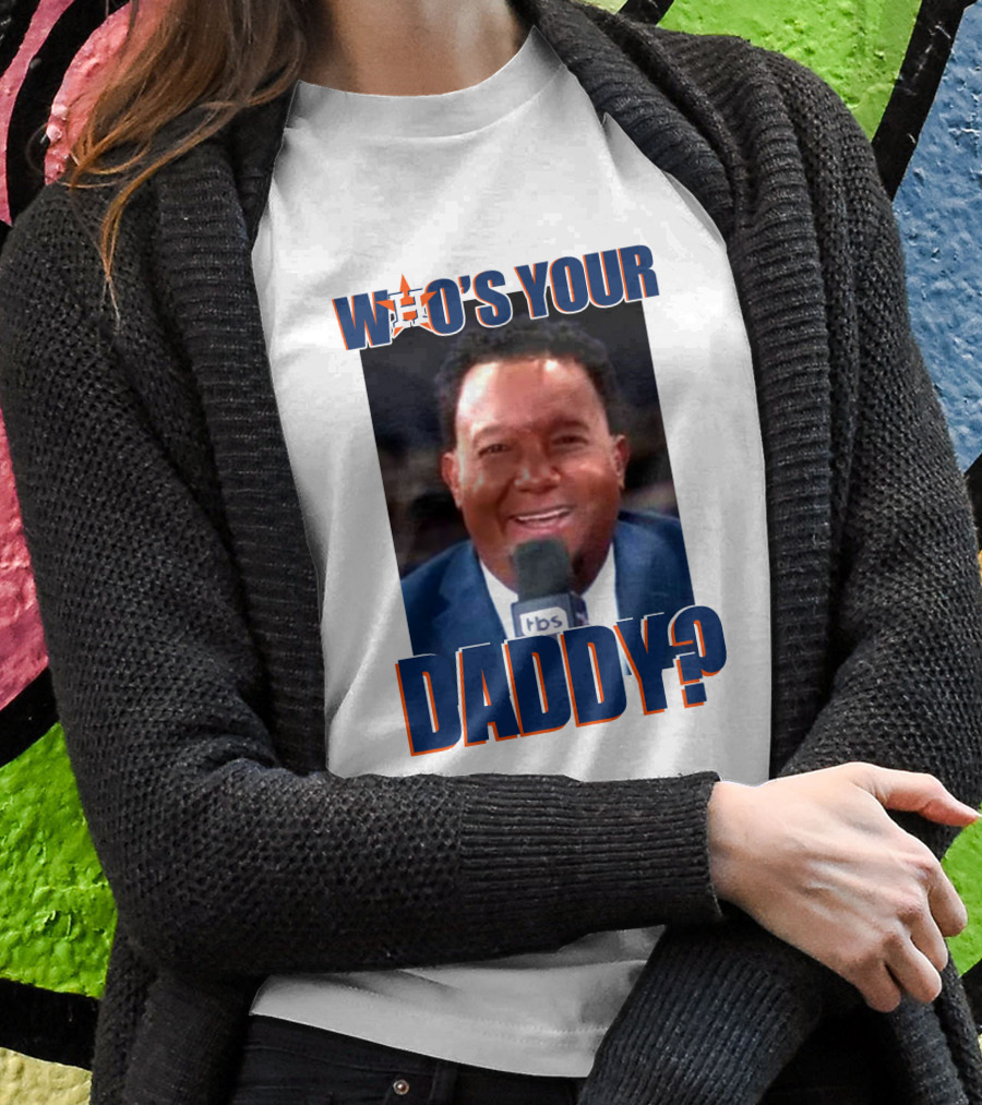 Who's Your Daddy Astros Pedro Martínez T-Shirt
