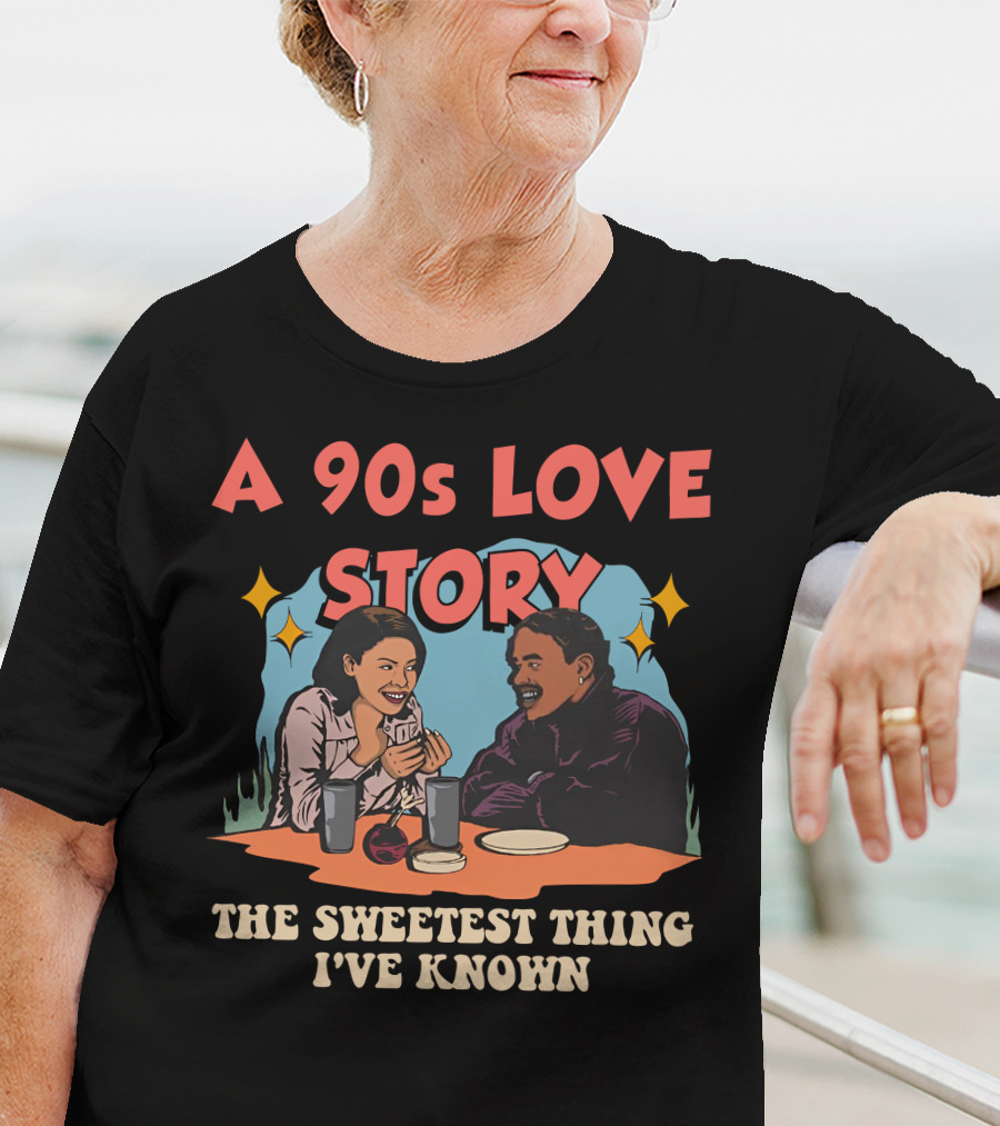 A 90s Love Story The Sweetest Thing I've Known T-Shirt