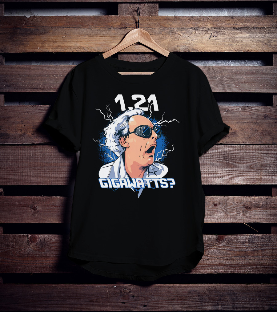 1.21 Gigawatts Back To The Future Christopher Lloyd Reaction T-Shirt