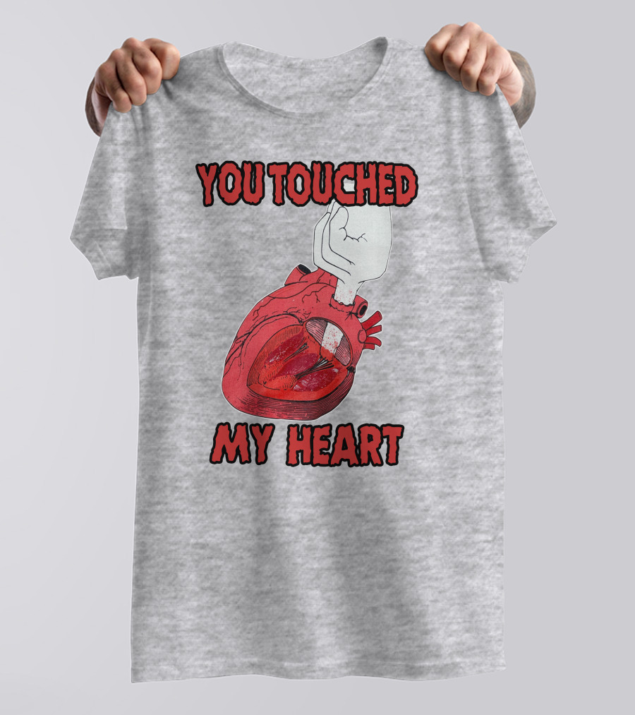 You Touched My Heart Hand Holding Anatomical Heart T-Shirt