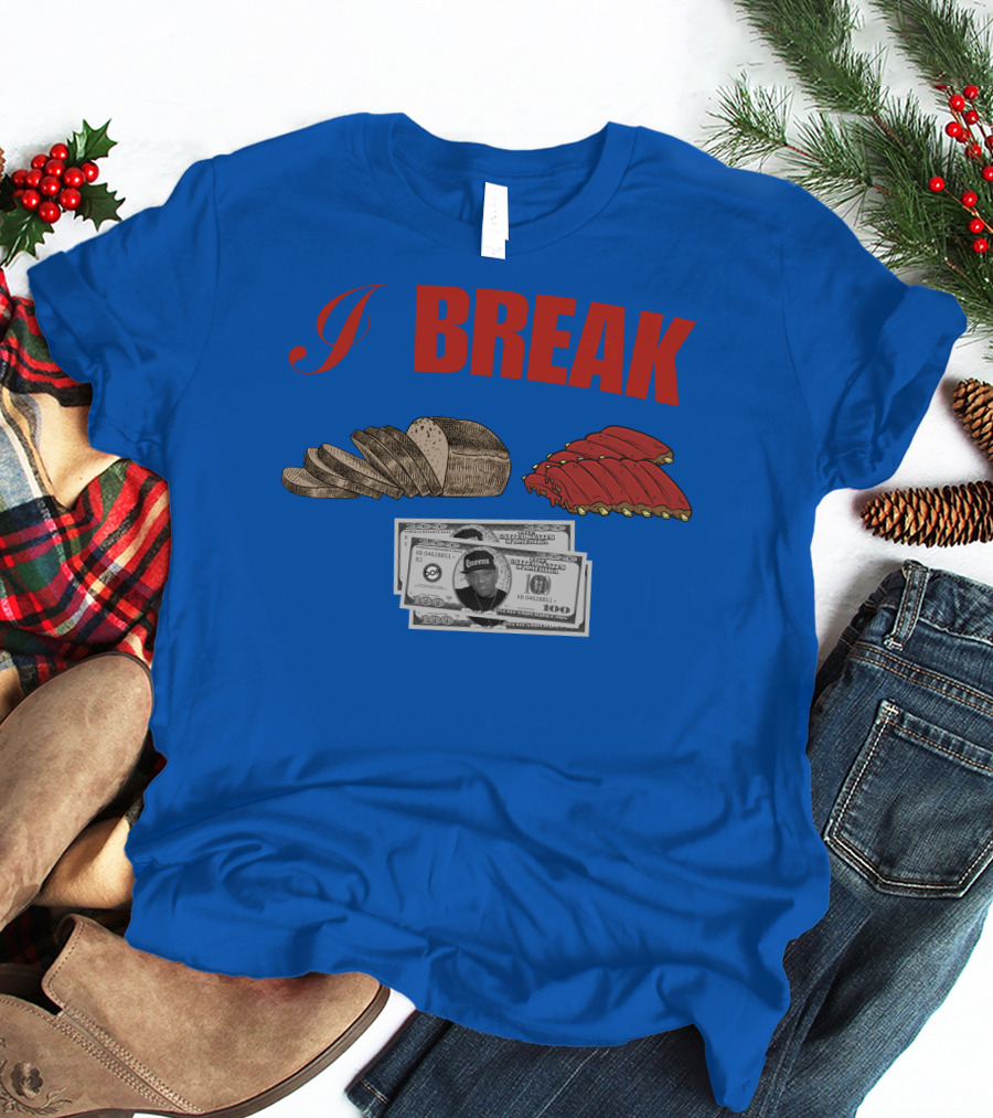 I Break Bread Ribs Hundred Dollar Bills Nas Money Stack T-Shirt
