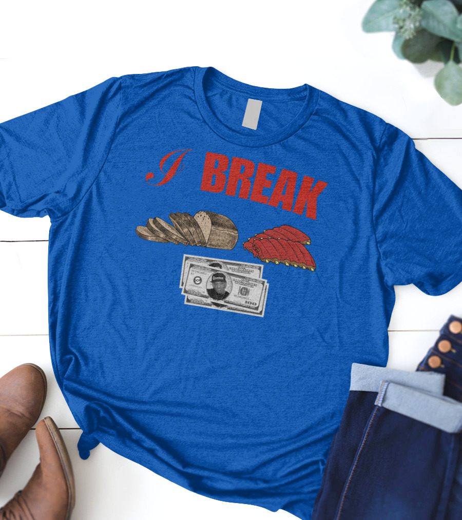I Break Bread Ribs Hundred Dollar Bills Nas Money Stack T-Shirt