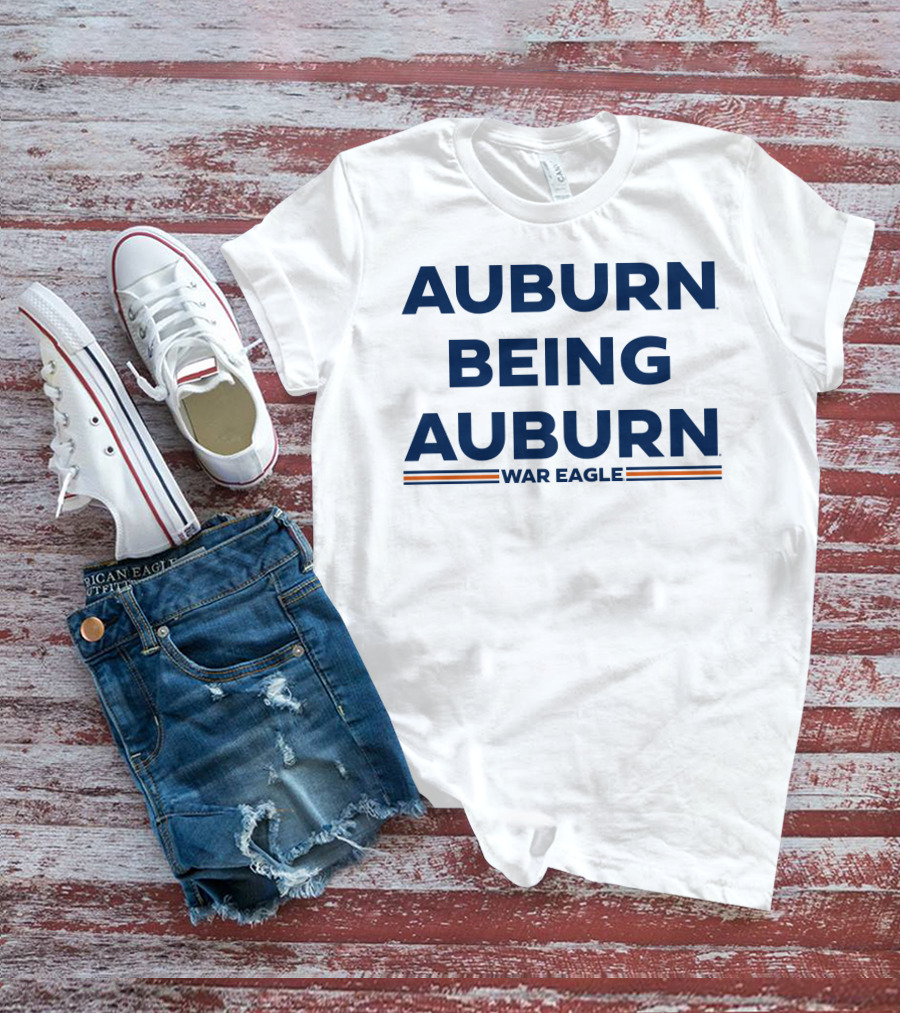 Auburn Being Auburn War Eagle T-Shirt