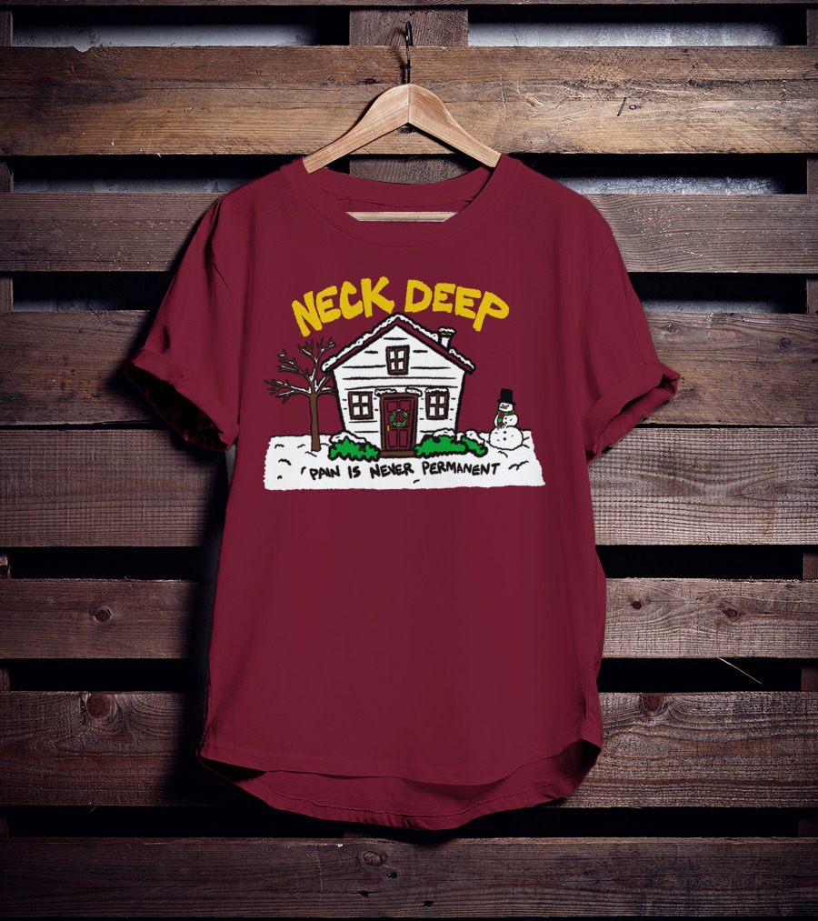 Neck Deep Pain Is Never Permanent House Snowman T-Shirt