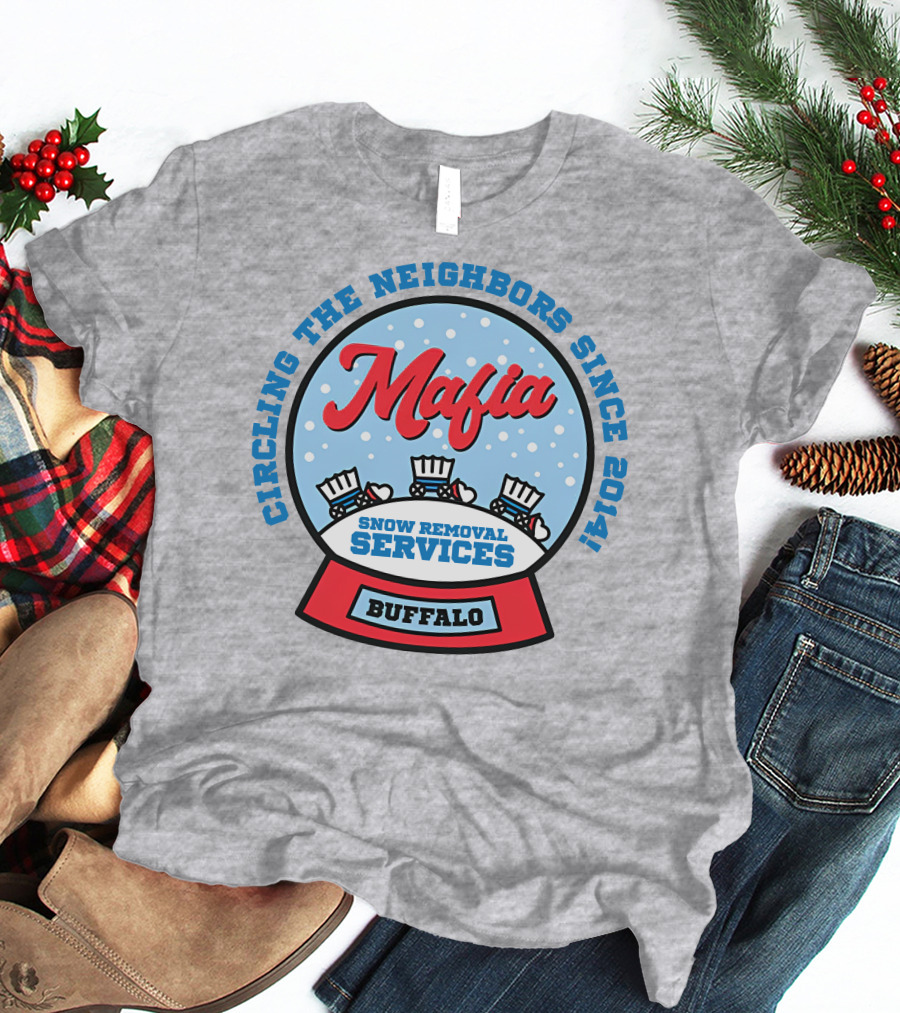 Buffalo Mafia Snow Removal Services Circling The Neighbors Since 2014 T-Shirt