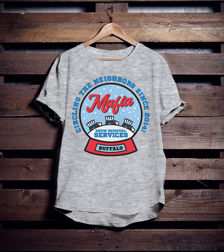 Buffalo Mafia Snow Removal Services Circling The Neighbors Since 2014 T-Shirt
