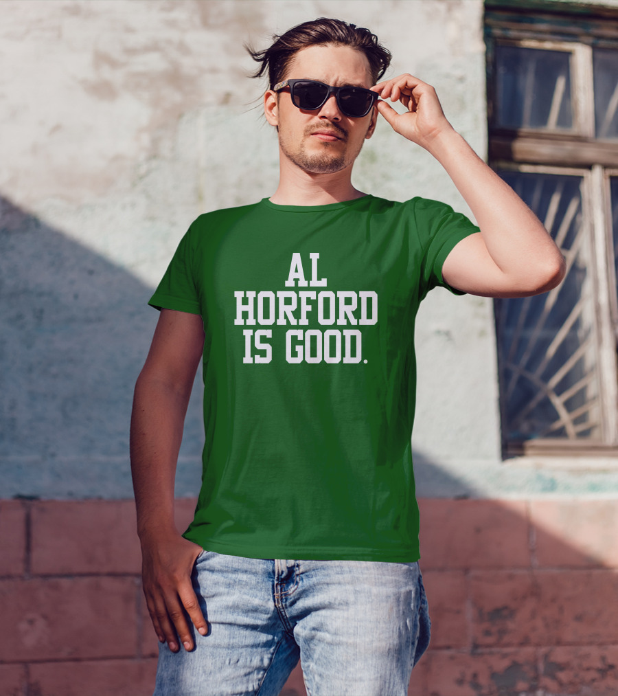 Celtics Al Horford Is Good T-Shirt