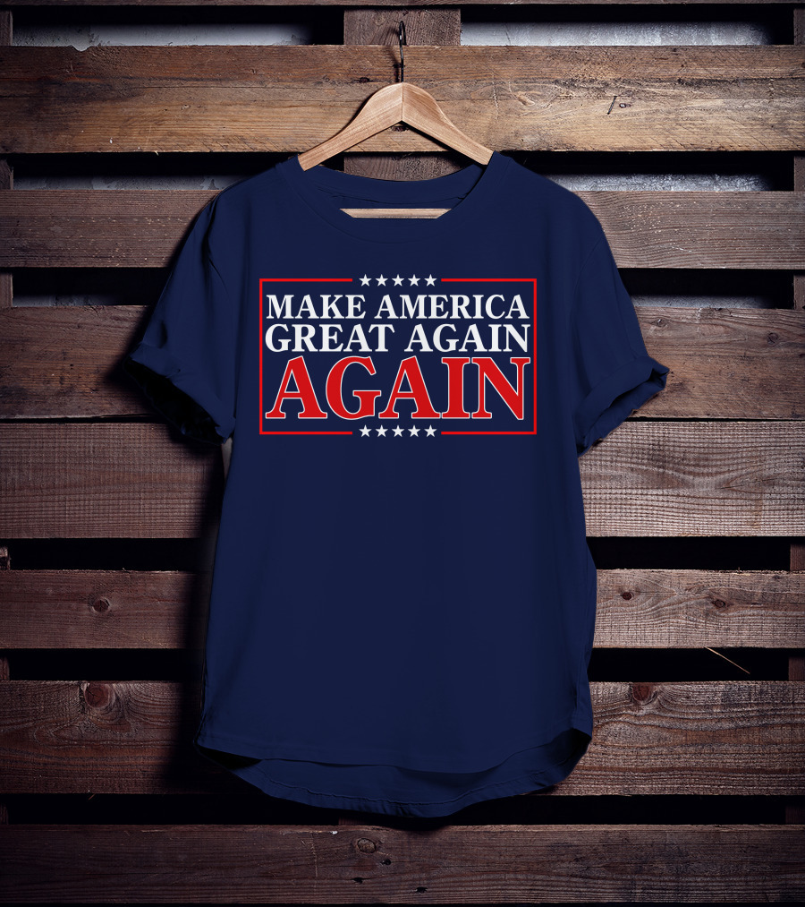 Make America Great Again Again Stars And Stripes Political T-Shirt
