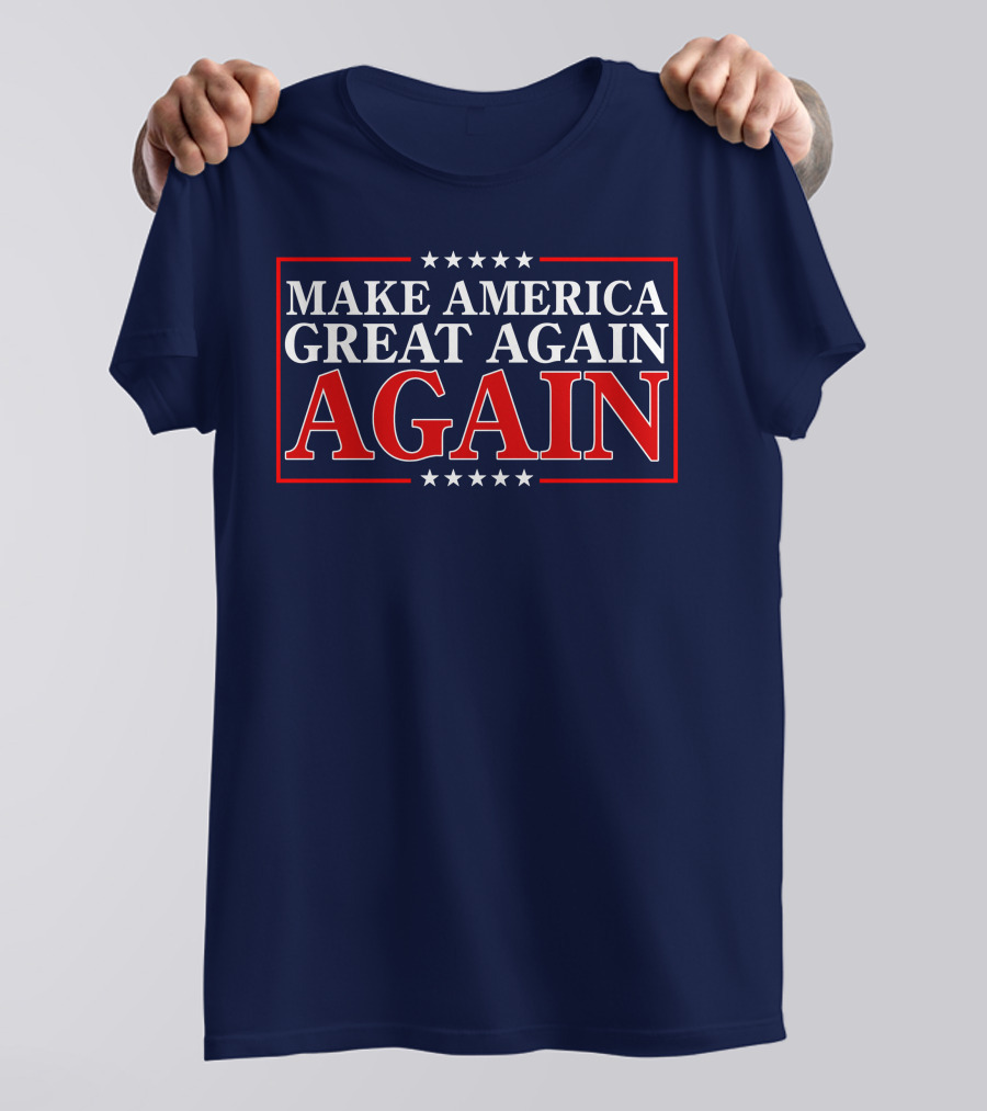 Make America Great Again Again Stars And Stripes Political T-Shirt