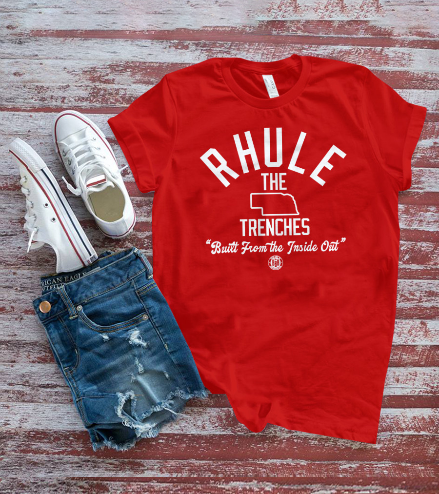 Rhule The Trenches Built From The Inside Out Nebraska Football BBB T-Shirt