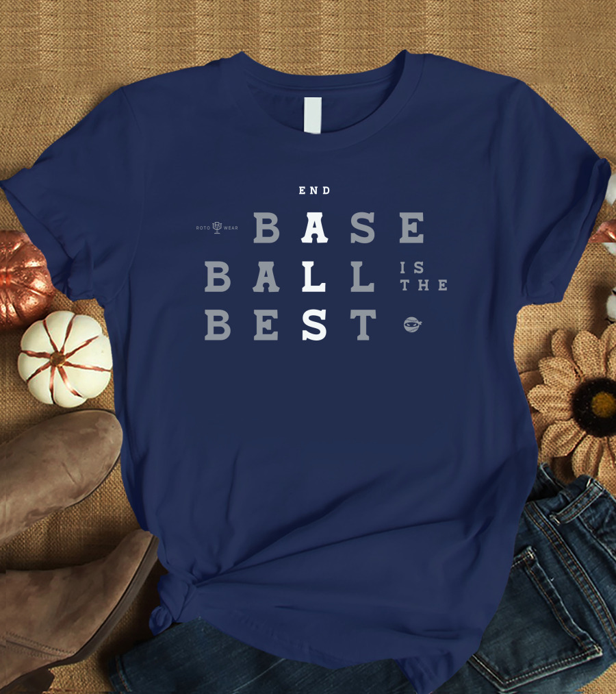 Rotowear End Baseball Is The Best T-Shirt