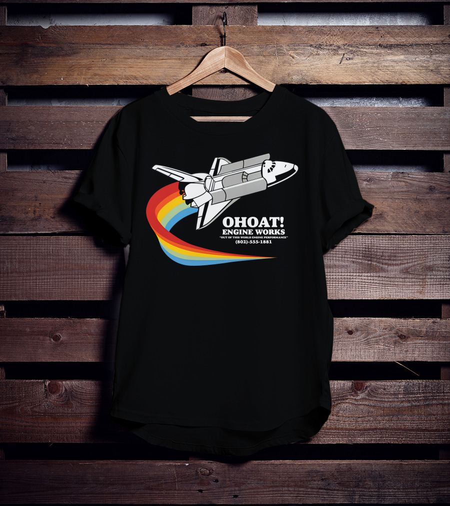 Ohoat Engine Works Out Of This World Engine Performance Shuttle Rainbow (802) 555-1881 T-Shirt