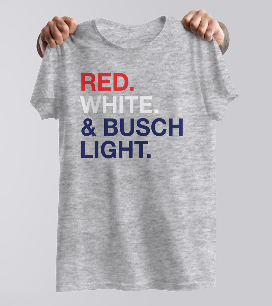 Red White And Busch Light Bold Patriotic T-Shirt