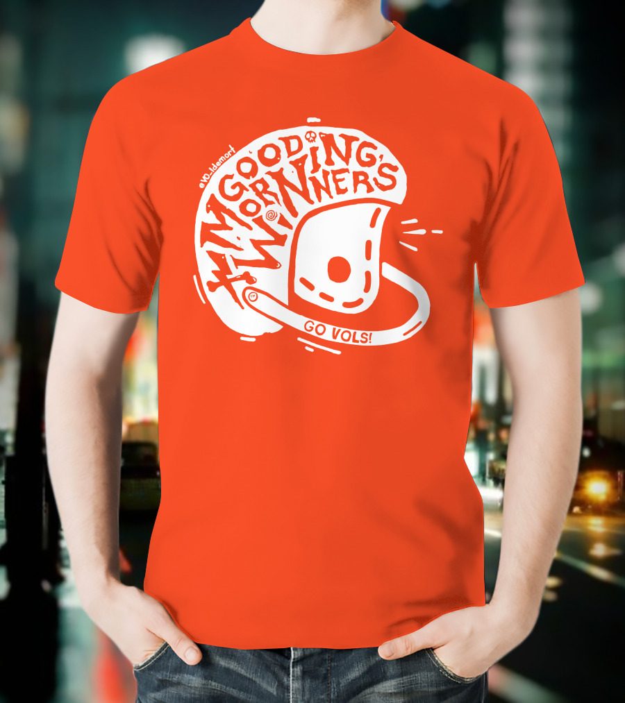 Good Morning Winners Go Vols Football Helmet T-Shirt
