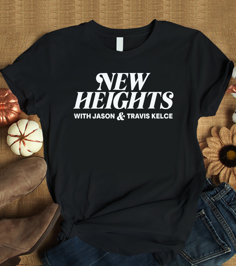New Heights Podcast With Jason And Travis Kelce Homage Merch T-Shirt