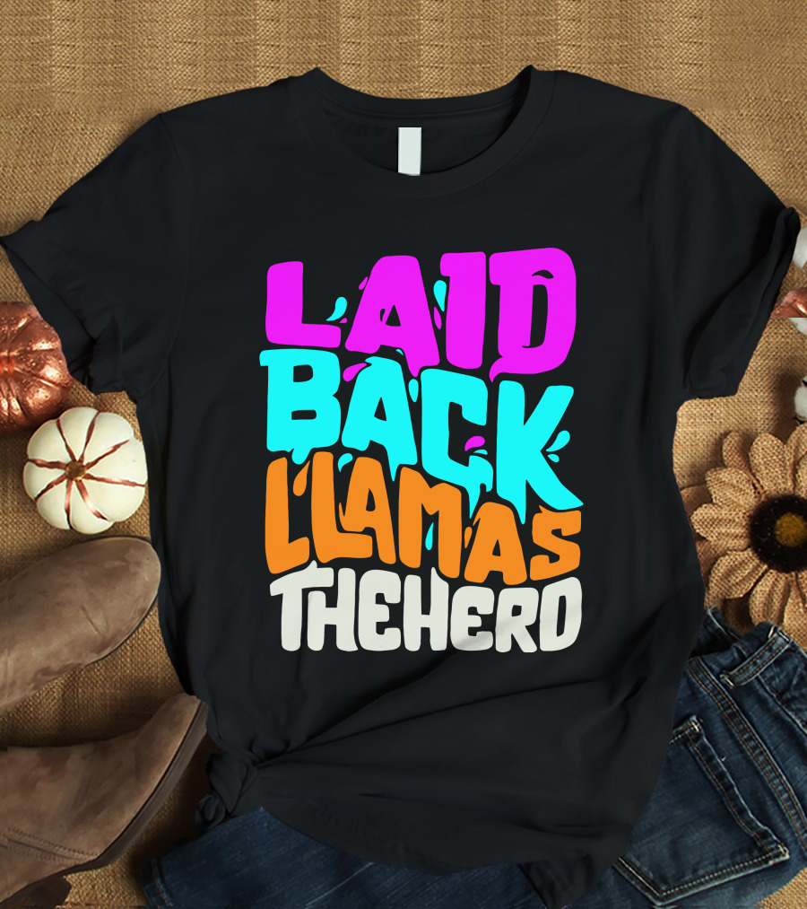 Laid Back Llamas The Herd Vibrant Typography T-Shirt