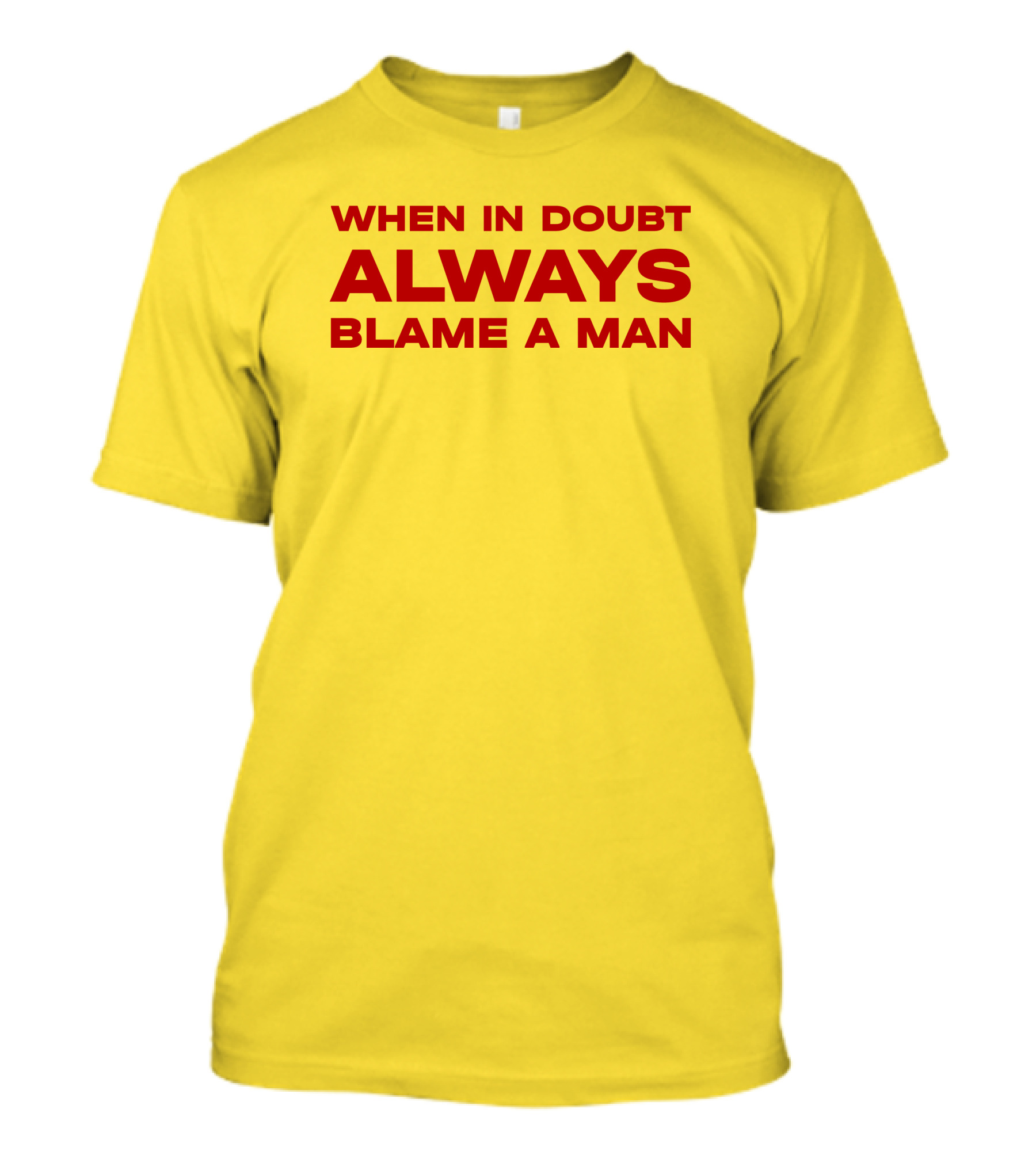 Dani When In Doubt Always Blame A Man T-Shirt