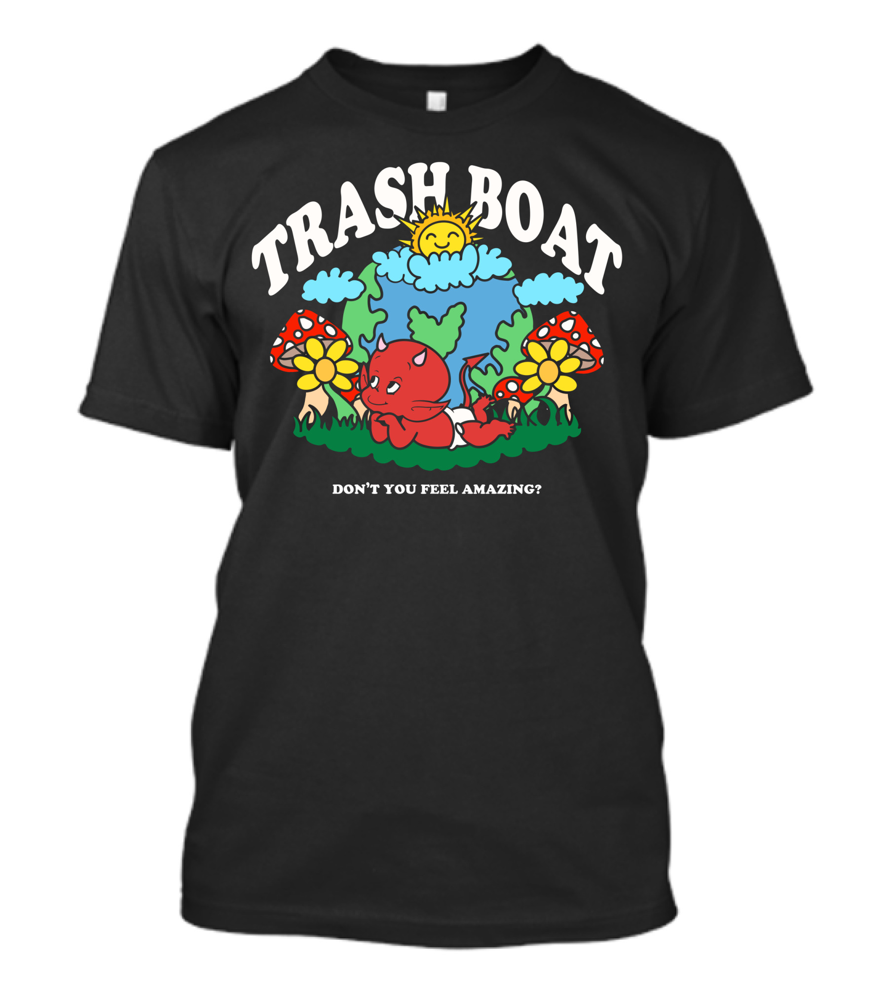 Trash Boat Don't You Feel Amazing Halloween Devil Earth Mushrooms Sun T-Shirt