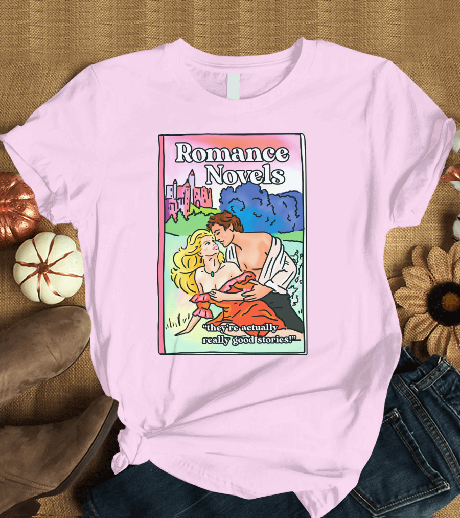 Romance Novels They're Actually Really Good Stories Scenic Castle Backdrop T-Shirt