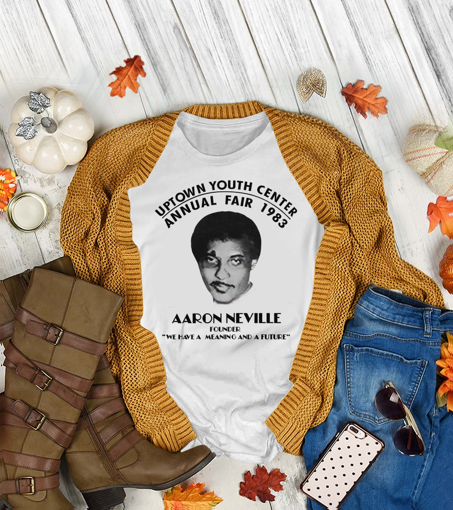 Aaron Neville Uptown Youth Center Annual Fair 1983 We Have A Meaning And A Future T-Shirt