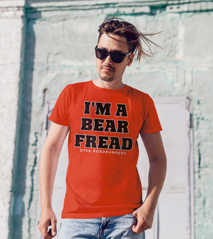 I'm A Bear Fread UTSA Roadrunners T-Shirt