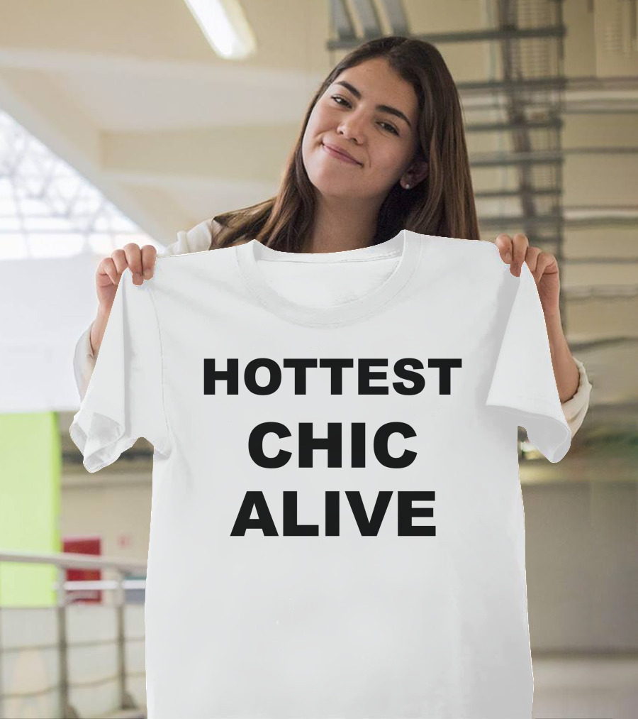 Hottest Chic Alive Cta T-Shirt