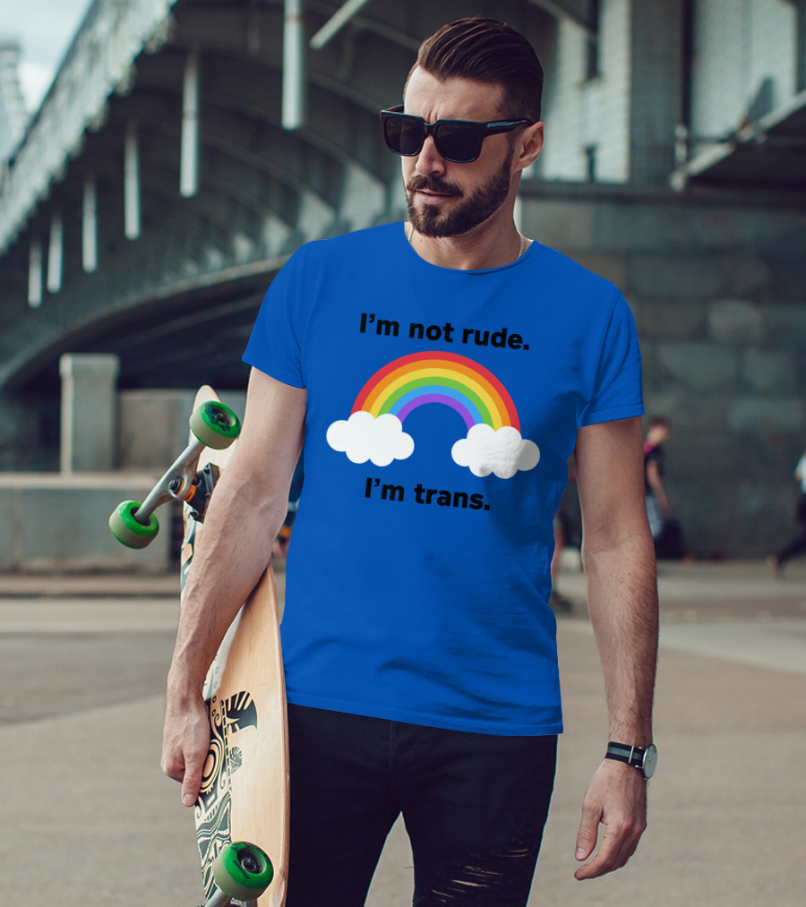I'm Not Rude I'm Trans Rainbow Clouds T-Shirt
