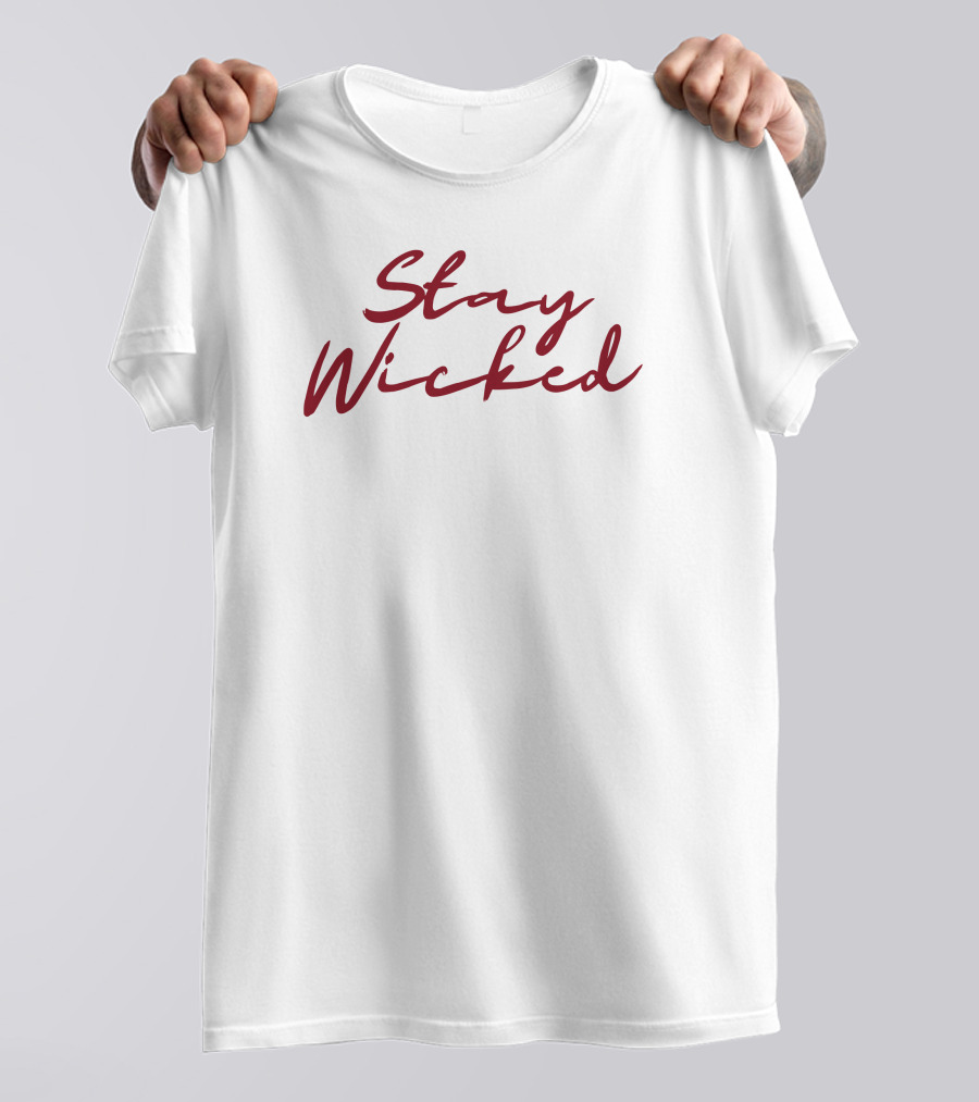 Biglouie Stay Wicked Bold Script Typography T-Shirt