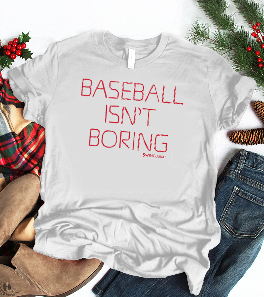 Swing Juice Baseball Isn't Boring T-Shirt