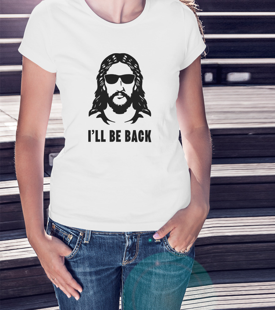 I'll Be Back Jesus Sunglasses T-Shirt